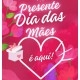 DIA DAS MÃES